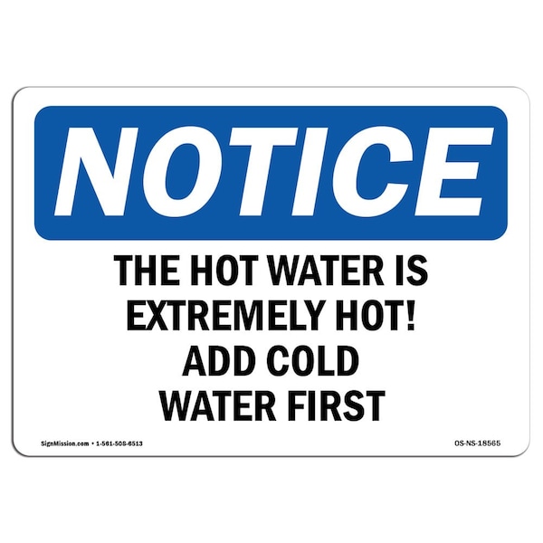 OSHA Sign, Hot Water Is Extremely Hot! Add Cold, 18in X 12in Aluminum, 18" W, 12" H, Landscape